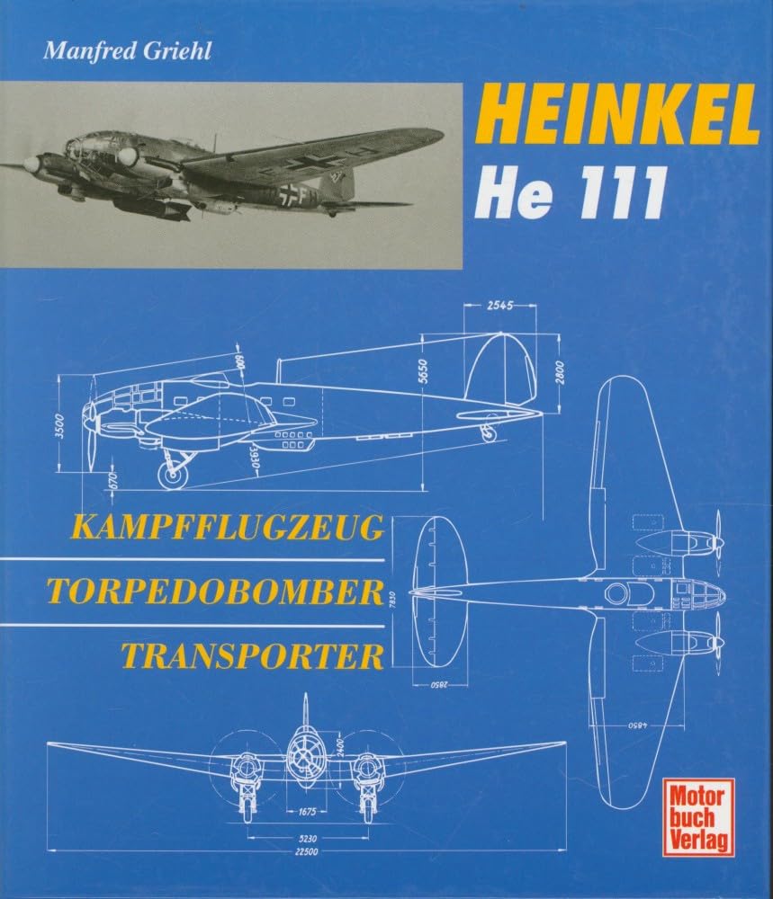 Heinkel He 111: Kampfflugzeug - Torpedobomber - Transporter Business & Technology