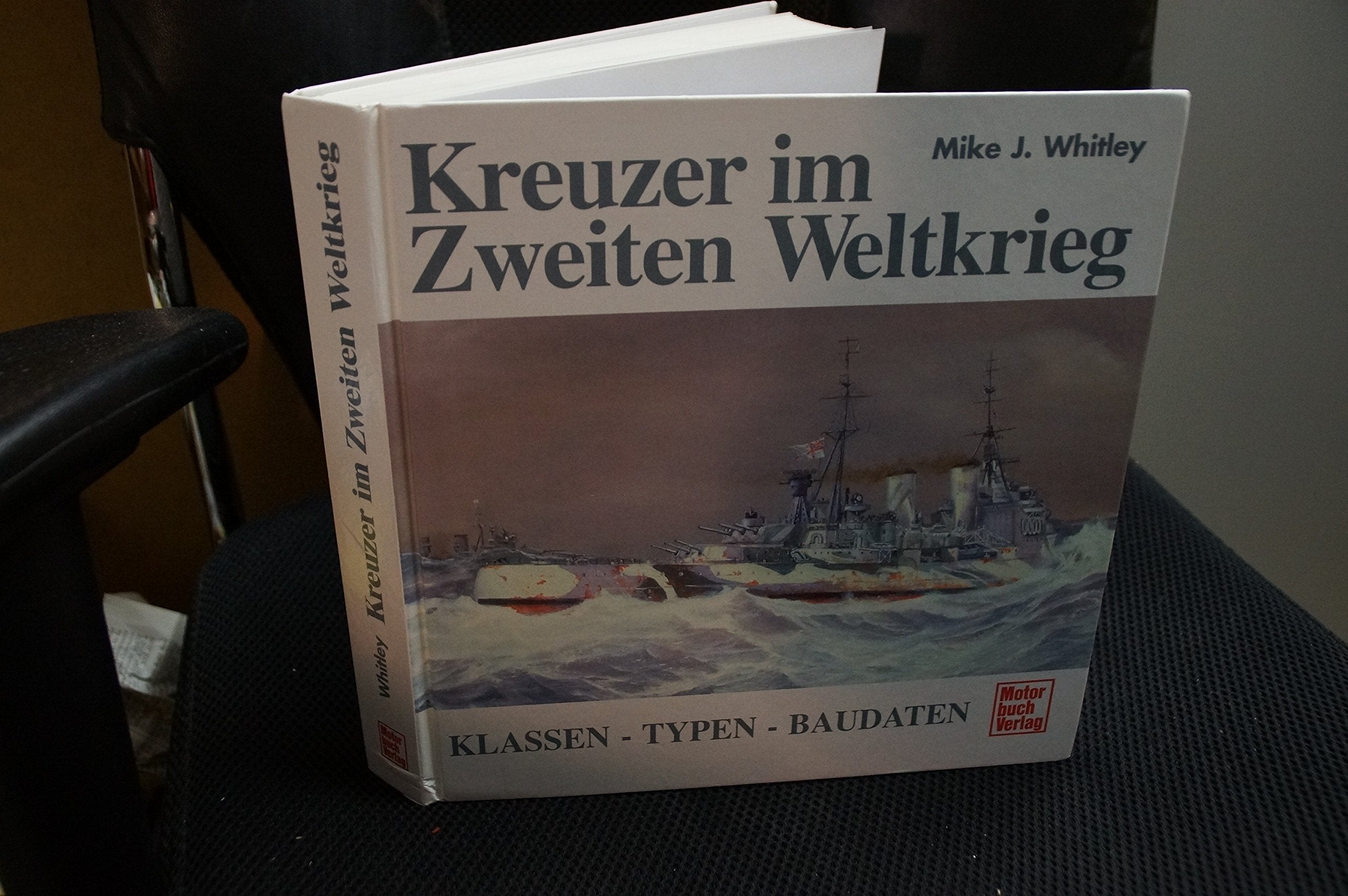 Kreuzer im Zweiten Weltkrieg: Klassen - Typen - Baudaten Business & Technology