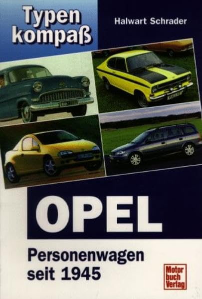 Typenkompaß Opel Personenwagen seit 1945 Leisure, Home & Garden
