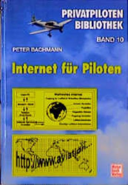 Internet für Piloten (Privatpiloten-Bibliothek) Business & Technology