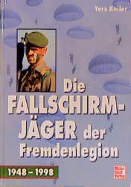Der Fallschirmjäger der Fremdenlegion: 2. REP 1948-1998 Politics & History