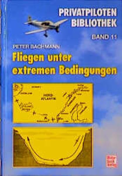 Fliegen unter extremen Bedingungen (Bordpraxis Technik) Business & Technology