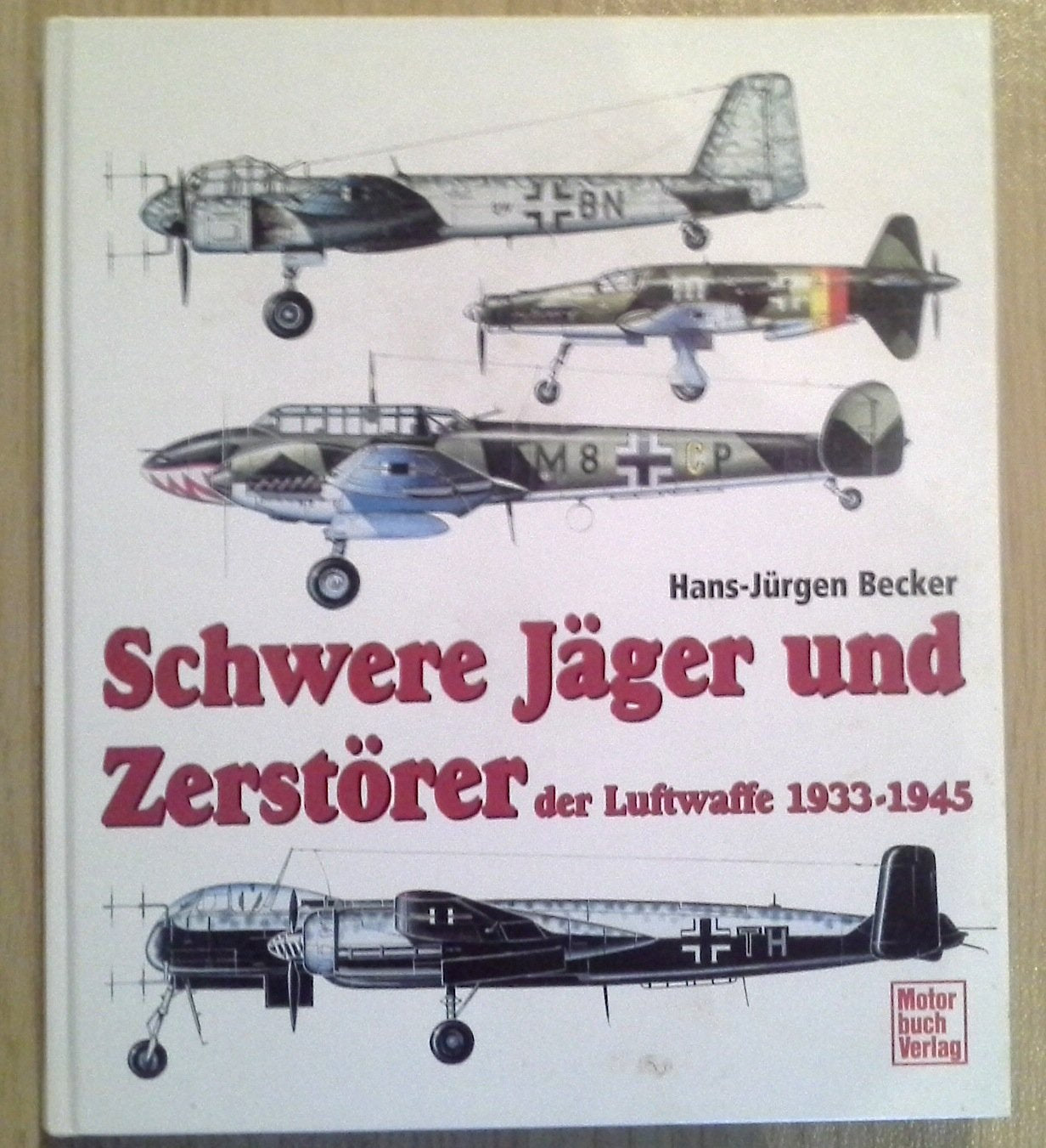 Schwere Jäger und Zerstörer der Luftwaffe 1939-1945 Business & Technology