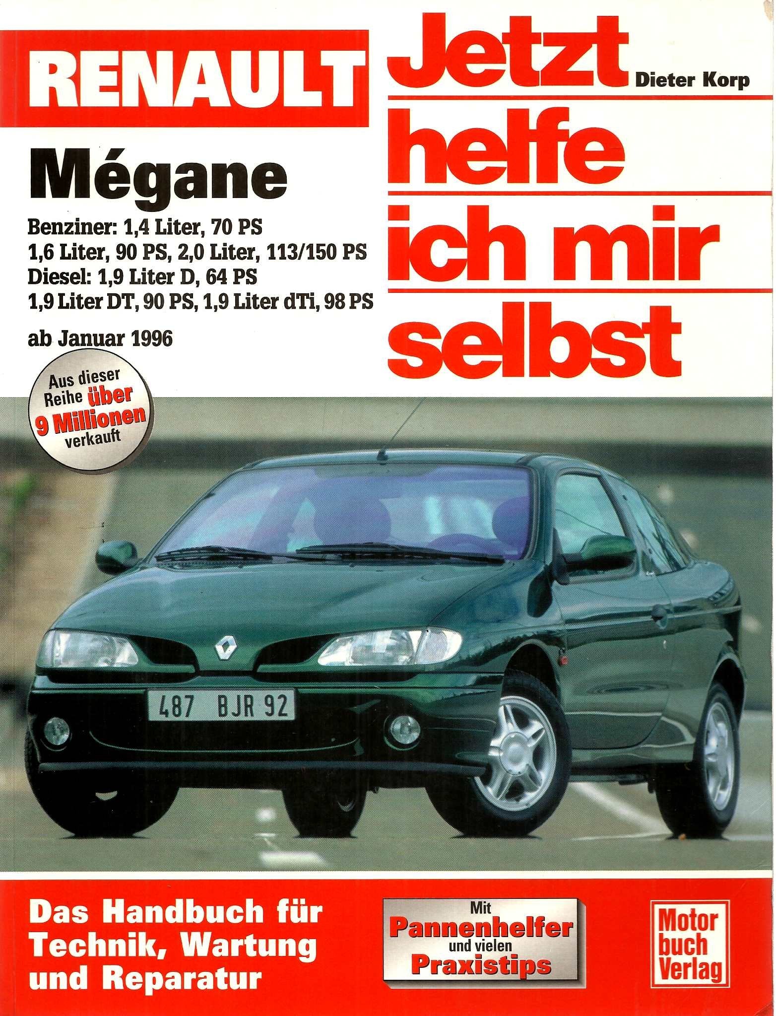Jetzt helfe ich mir selbst, Band 213: Renault Mégane: Benziner: 1,4 Liter, 70 PS / 1, 6 Liter, 90 PS / 2,0 Liter 113/150 PS / Diesel: 1,9 Liter D, 64 PS / 1,9 LiterDT, 90 PS / 1,9 Liter ab Januar 1996 Leisure, Home & Garden