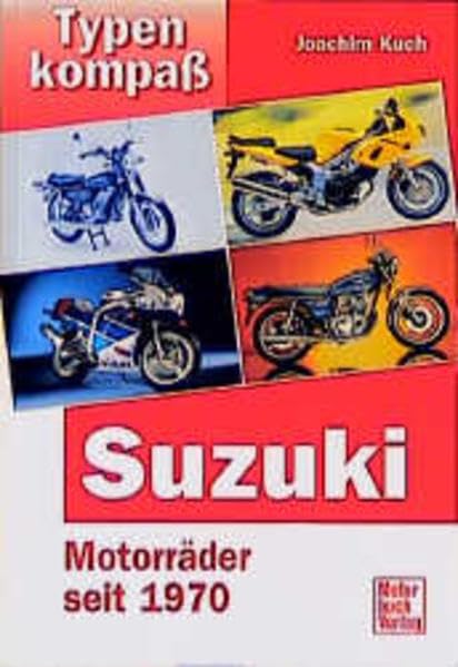 Typenkompass Suzuki. Motorräder seit 1970. Business & Technology