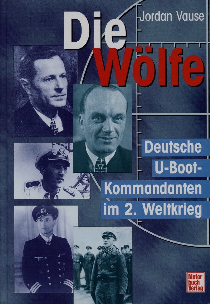 Die Wölfe. Deutsche U-Boot-Kommandanten im 2. Weltkrieg Memories