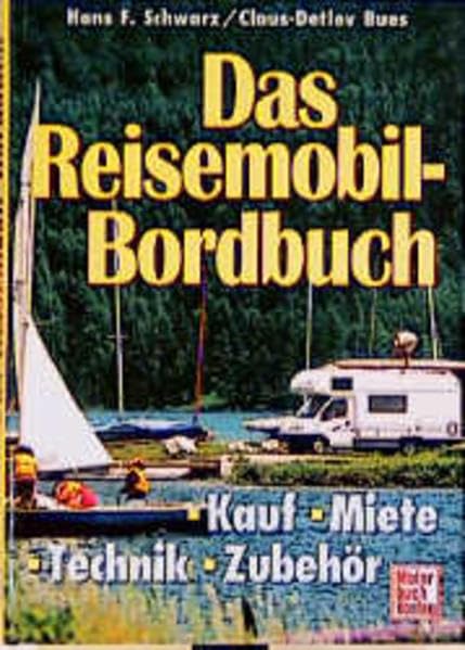 Das Reisemobil-Bordbuch: Kauf - Miete - Technik - Zubehör Books