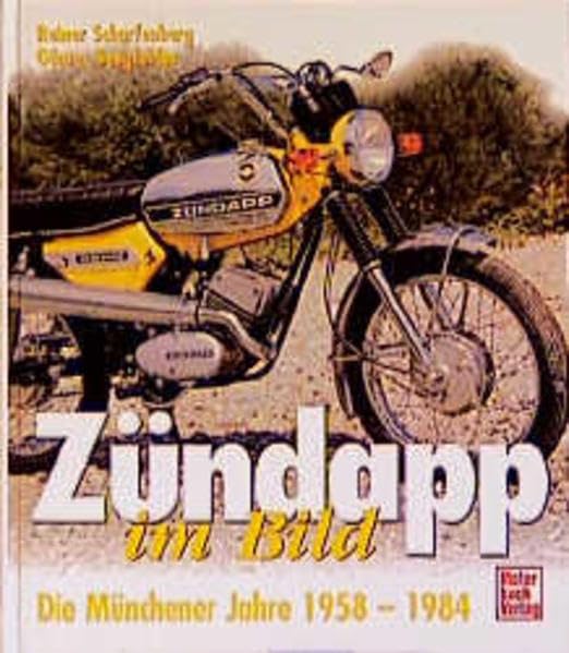 Zündapp im Bild, Die Münchener Jahre 1958-1984 Books