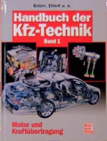 Handbuch der Kfz-Technik, Band 1: Motor und Kraftübertragung Leisure, Home & Garden