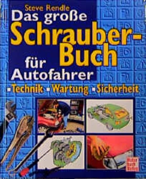 Das große Schrauberbuch für Autofahrer: Technik - Wartung - Sicherheit Leisure, Home & Garden