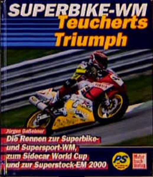 Superbike-WM: Die Rennen zur Weltmeisterschaft und den Pro Superbike-Rennen 2000 book