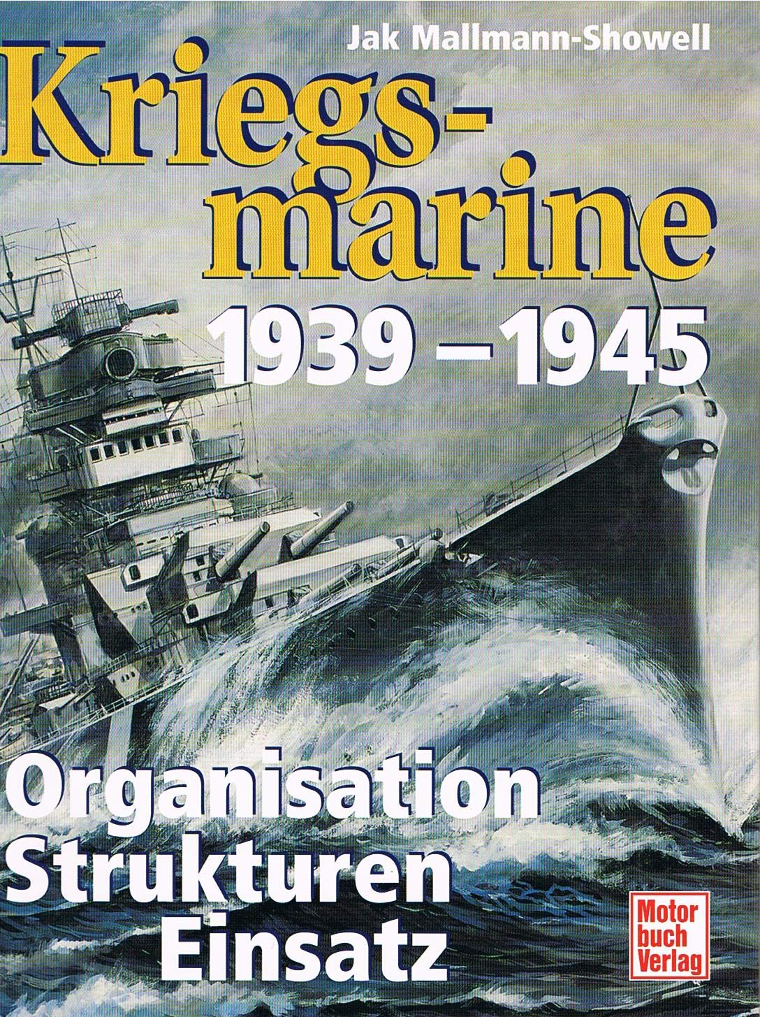 Kriegsmarine 1939-1945: Organisation, Ausbildung, Einsatz Business & Technology