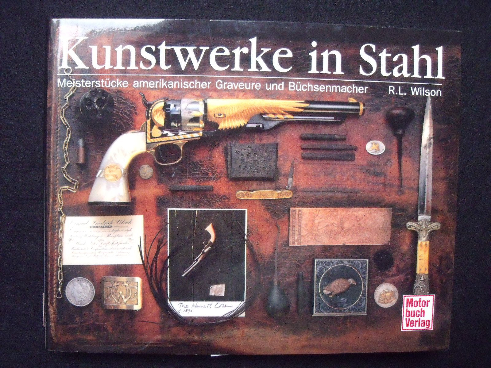 Kunstwerke in Stahl: Meisterstücke amerikanischer Graveure und Büchsenmacher: Meisterstücke amerikanischer Büchsenmacher Books