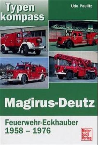 Magirus-Deutz: Feuerwehr-Eckhauber 1958-1976: Feuerwehr-Eckhauber 1958-1971 (Typenkompass) Leisure, Home & Garden