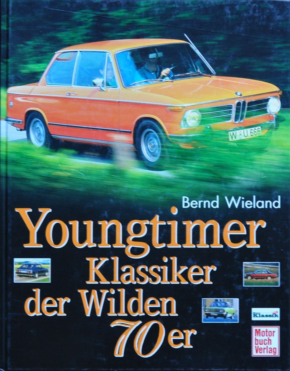 Youngtimer: Klassiker der Wilden 70er Books