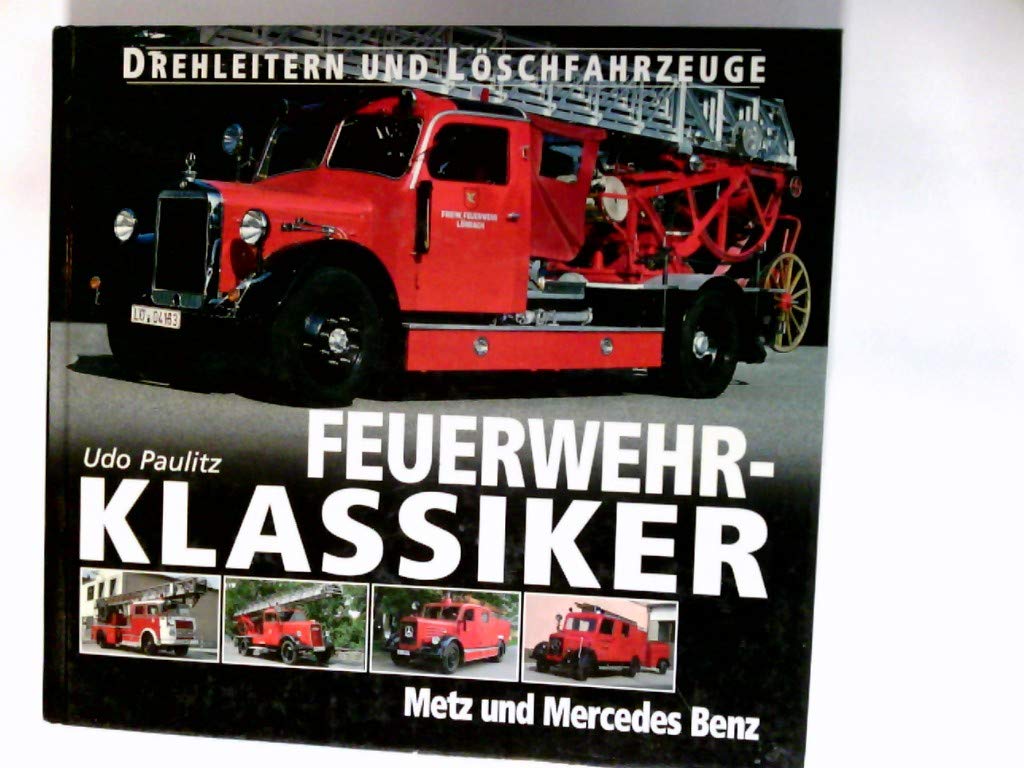 Feuerwehr-Klassiker, Drehleitern und Löschfahrzeuge: Drehleitern und Löschfahrzeuge Magirus, Metz, Mercedes-Benz Magirus KW Leisure, Home & Garden