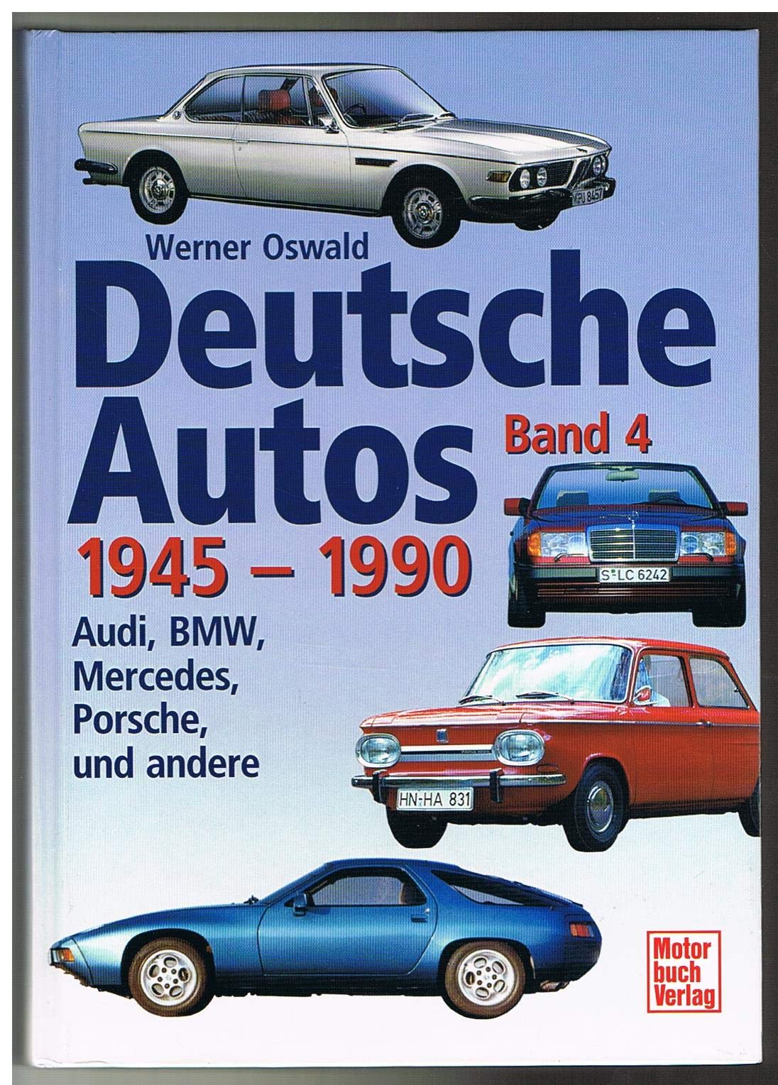 Deutsche Autos Band 4: Audi, BMW, Mercedes, Porsche und andere - 1945-1990 Leisure, Home & Garden