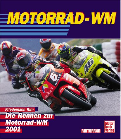 Motorrad-WM. Die Rennen zur Motorrad-WM 2001 Leisure & Fun