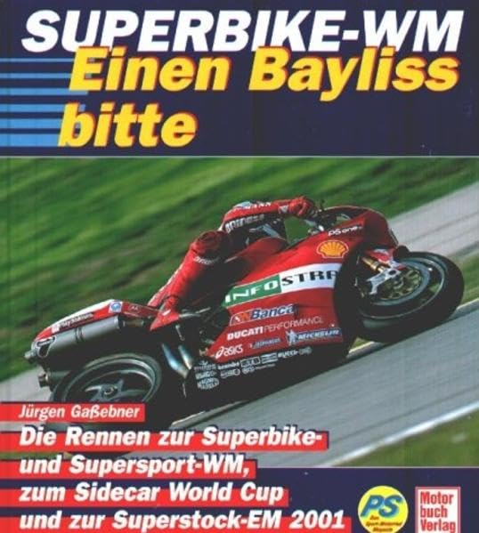 Superbike-WM. Die Rennen zur Superbike und -sport WM, zum Sidecar World Cup und zur Superstock-EM 2001: Die Rennen zur Superbike- und Supersport-WM, zum Sidecar World Cup und zur Superstock-EM 2001 Leisure & Fun