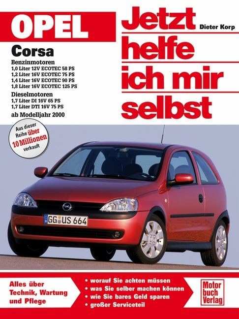 Opel Corsa ab Modelljahr 2000. Jetzt helfe ich mir selbst Leisure, Home & Garden