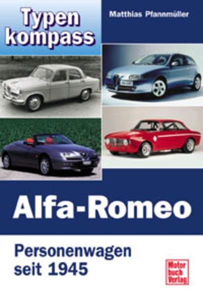 Typenkompass Alfa-Romeo. Personenwagen seit 1945. Books
