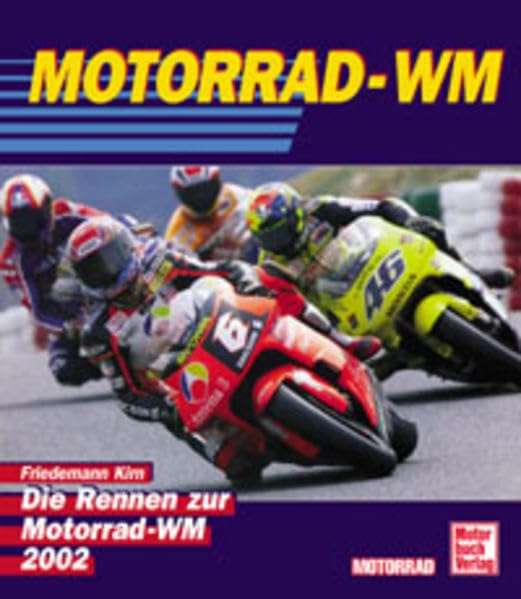 Motorrad - WM. Die Rennen zur Motorrad - WM 2002: Die Rennen zur Motorrad-Weltmeisterschaft Leisure & Fun