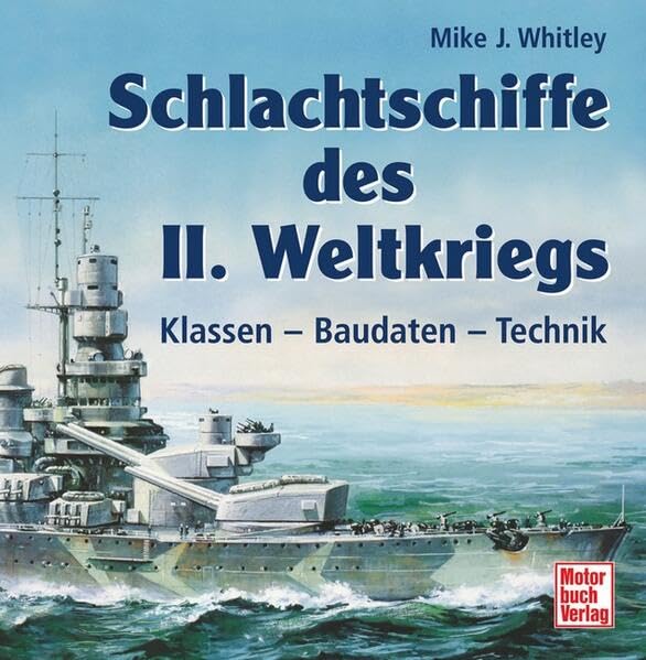 Schlachtschiffe des II. Weltkrieges: Klassen - Baudaten - Technik Leisure, Home & Garden