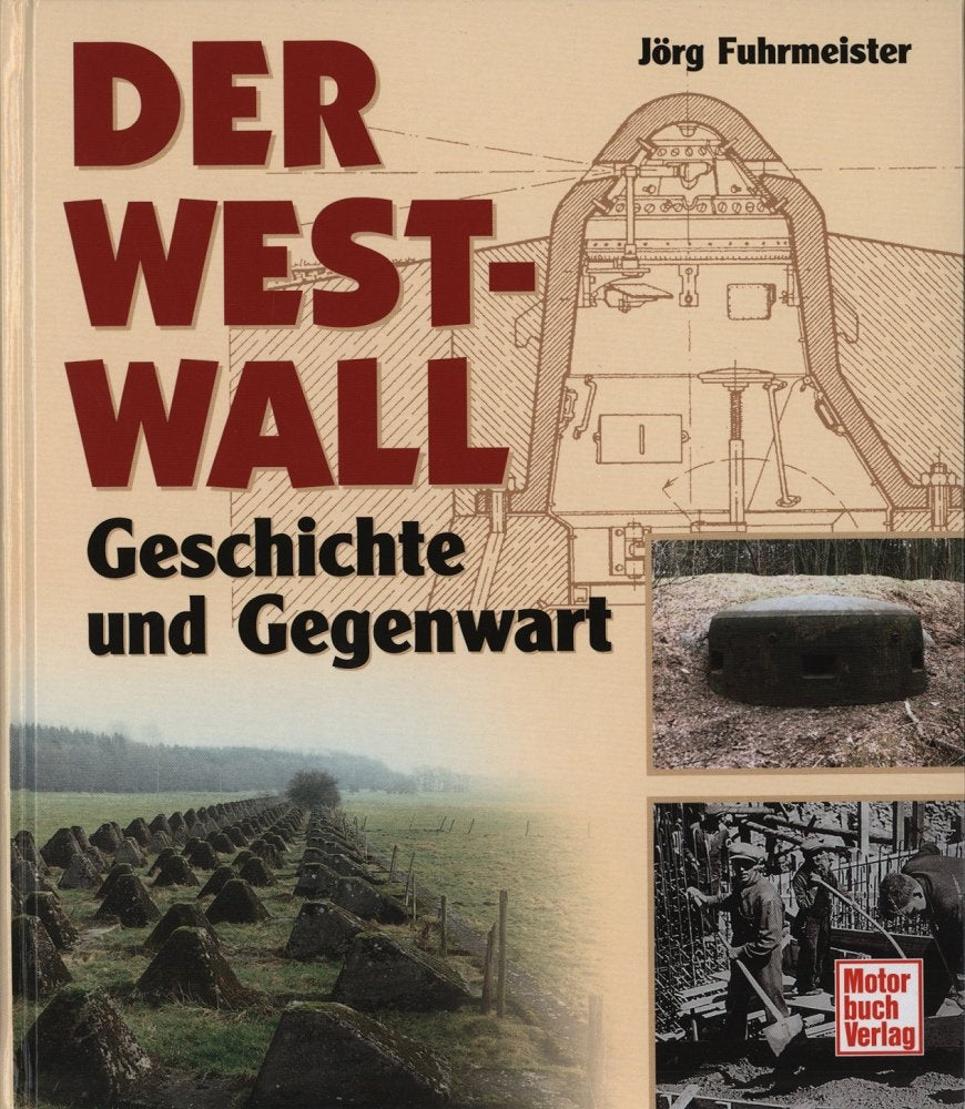 Der Westwall: Geschichte und Gegenwart Business & Technology