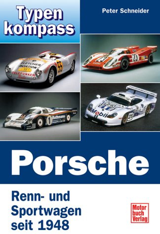 Typenkompass Porsche. Renn- und Sportwagen seit 1948. Leisure & Fun