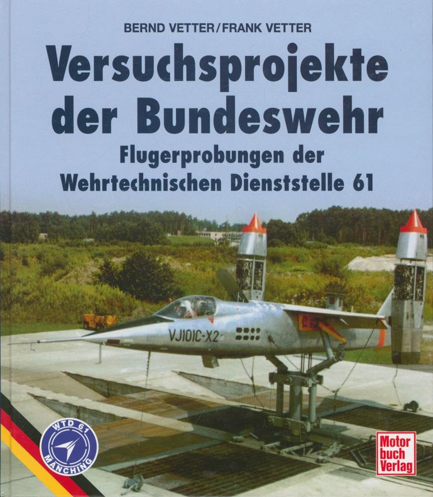 Versuchsprojekte der Bundeswehr . Die Erprobungen der Wehrtechnischen Dienststelle 61 Leisure, Home & Garden
