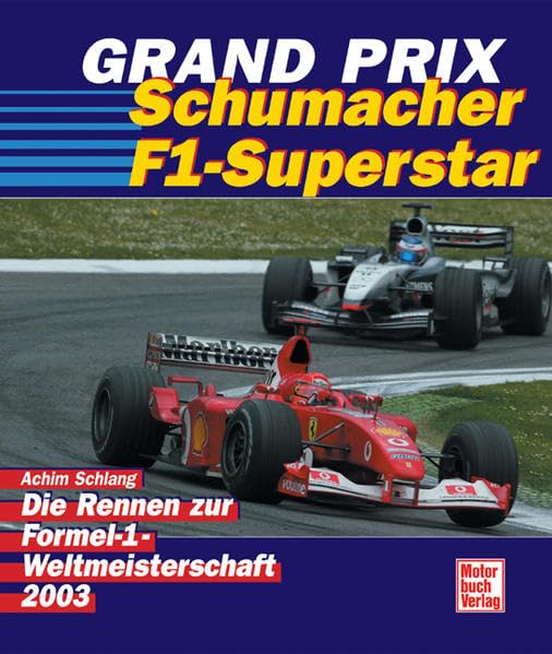 Grand Prix - Schumacher F1-Superstar. Die Rennen zur Formel 1-Weltmeisterschaft 2003. Leisure & Fun