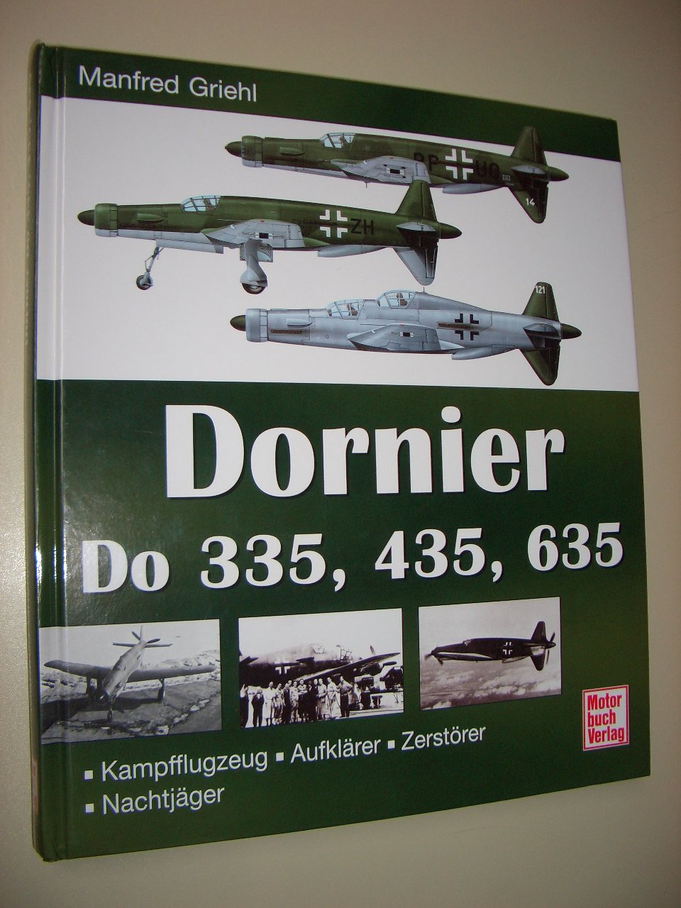 Dornier Do 335, 435, 635: Kampfflugzeug - Aufklärer - Zerstörer - Nachtjäger Leisure, Home & Garden