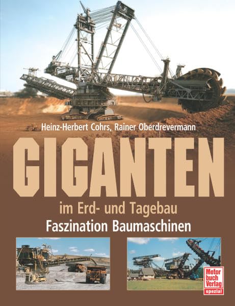 Giganten im Erd- und Tagebau. Faszination Baumaschinen Business & Technology