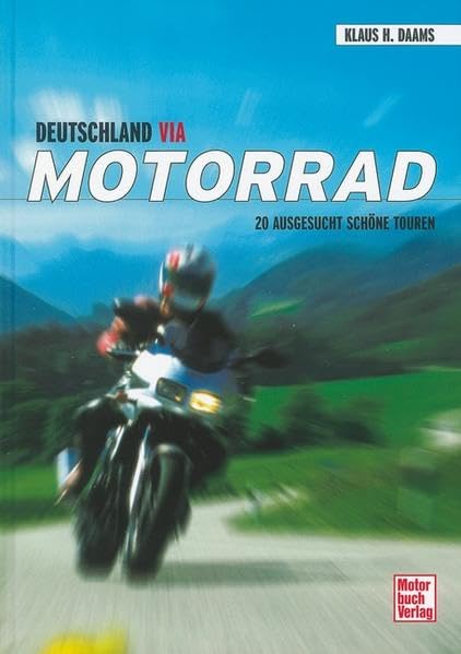 Deutschland via Motorrad: 20 ausgesuchte schöne Touren Leisure, Home & Garden