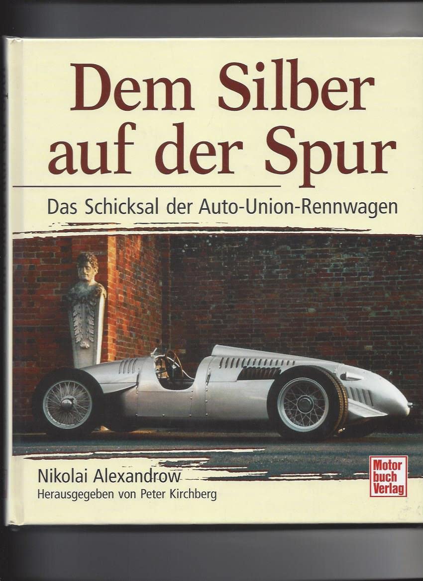 Dem Silber auf der Spur. Das Schicksal der Auto-Union-Rennwagen Business & Technology