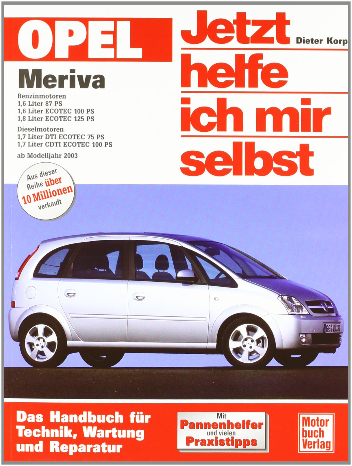 Opel Meriva: Benziner und Diesel ab Modelljahr 2003 (Jetzt helfe ich mir selbst) Leisure, Home & Garden