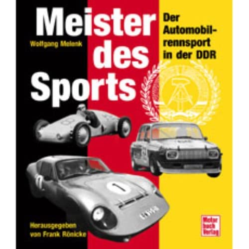 Meister des Sports: Der Automobilrennsport in der DDR Business & Technology
