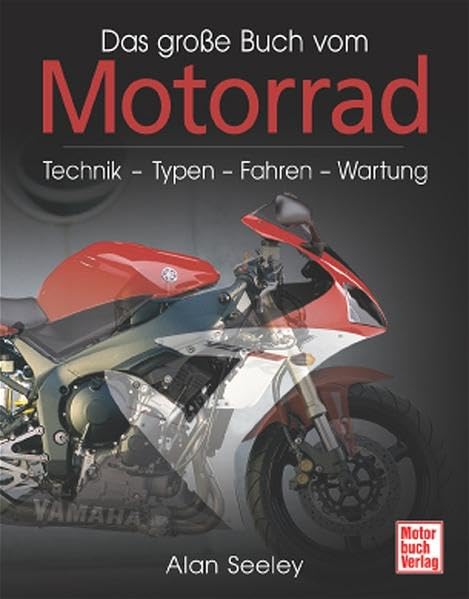 Das große Buch vom Motorrad: Technik - Typen - Fahren - Wartung Leisure, Home & Garden