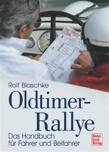 Oldtimer-Rallye: Das Handbuch für Fahrer und Beifahrer Business & Technology