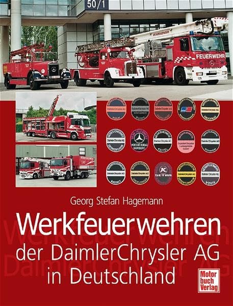 Werkfeuerwehren der DaimlerChrysler AG in Deutschland Leisure, Home & Garden
