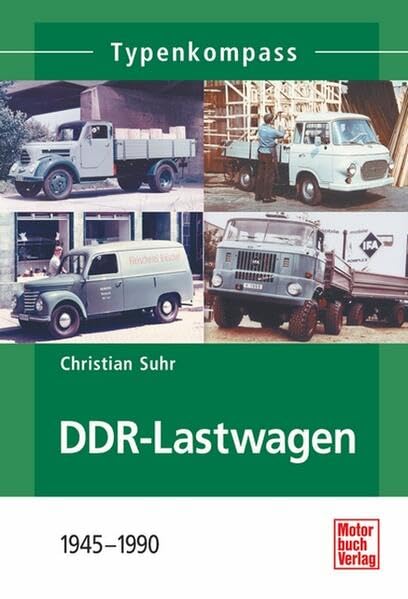 DDR-Lastwagen: 1945-1990 (Typenkompass) Leisure, Home & Garden