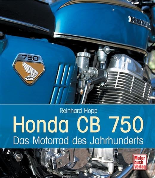 Honda CB 750: Das Motorrad des Jahrhunderts Leisure, Home & Garden