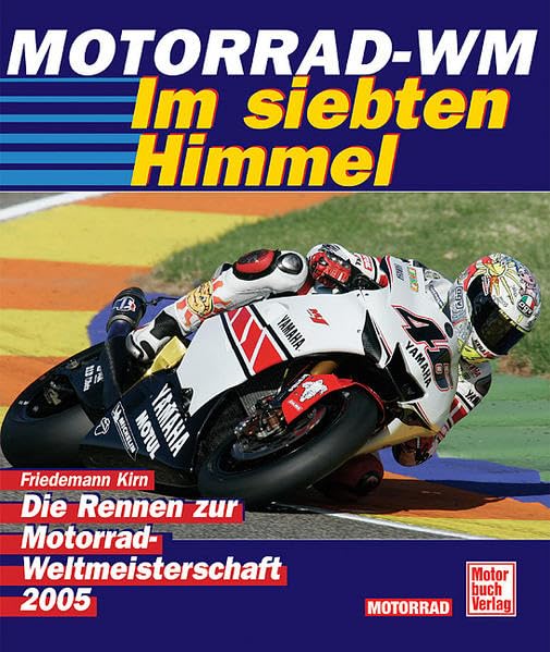 Motorrad-WM 2005. Im siebten Himmel.: Die Rennen zur Motorrad-WM Leisure & Fun