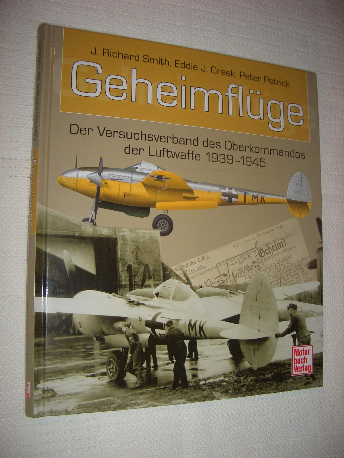 Geheimflüge: Der Versuchsverband des Oberkommandos der Luftwaffe 1939-1945: Der Versuchsverband des Overkommandos der Luftwaffe 1939-1945 Business & Technology