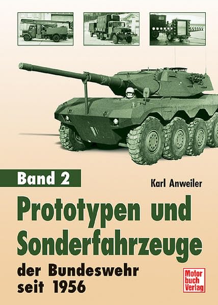 Prototypen und Sonderfahrzeuge der Bundeswehr seit 1956: Band 2 Leisure, Home & Garden