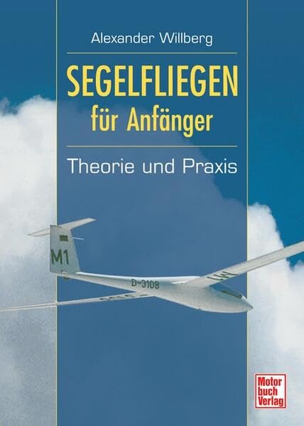 Segelfliegen für Anfänger: Theorie und Praxis Leisure & Fun