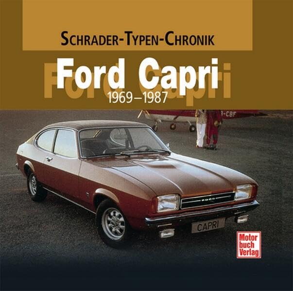 Ford Capri: 1969-1987 (Schrader-Typen-Chronik) Leisure, Home & Garden