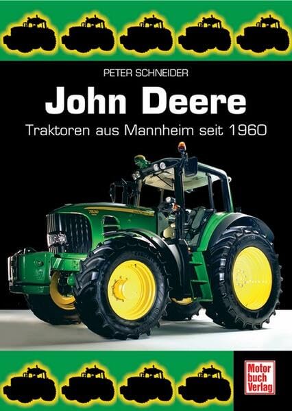 John Deere: Traktoren aus Mannheim seit 1960 Leisure, Home & Garden