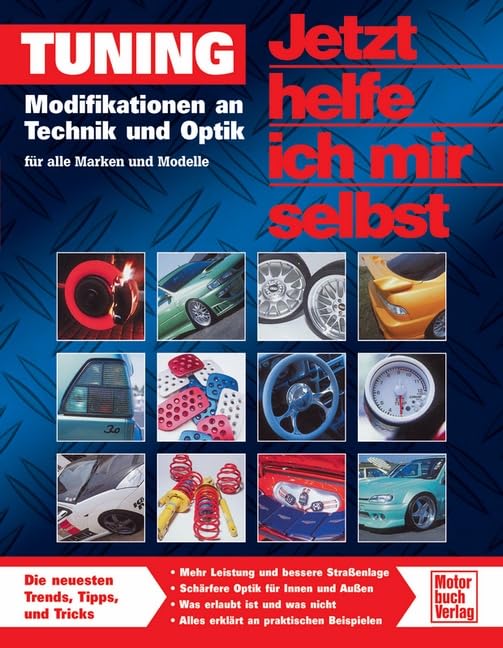 Tuning: Modifikationen an Technik und Optik - für alle Marken und Modelle Leisure, Home & Garden