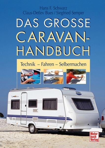 Das große Caravan-Handbuch: Technik - Fahren - Selbermachen Leisure, Home & Garden